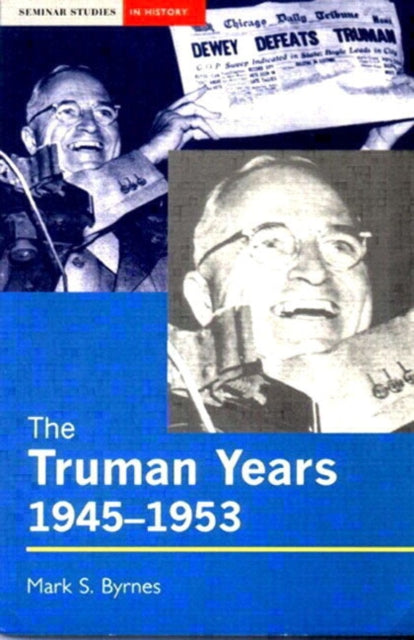 Book cover of: Truman Years, 1945-1953. By: Mark S. Byrnes