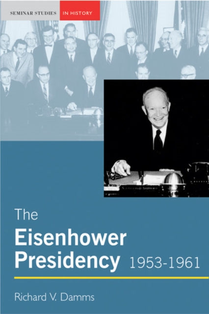 Book cover of: Eisenhower Presidency, 1953-1961. By: Richard V. Damms