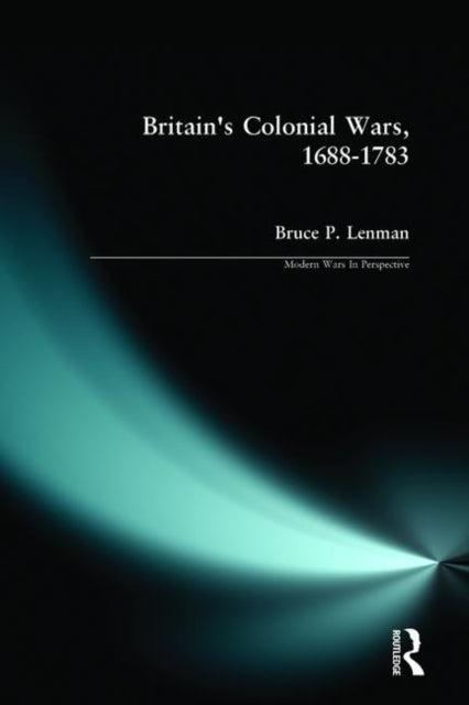 Book cover of: Britain's Colonial Wars, 1688-1783