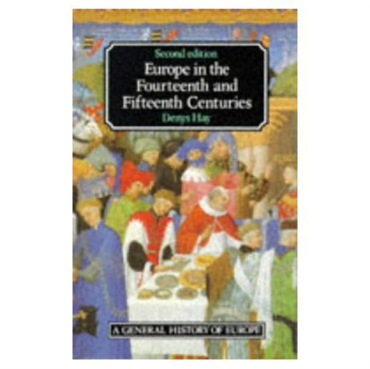 Book cover of: Europe in the Fourteenth and Fifteenth Centuries