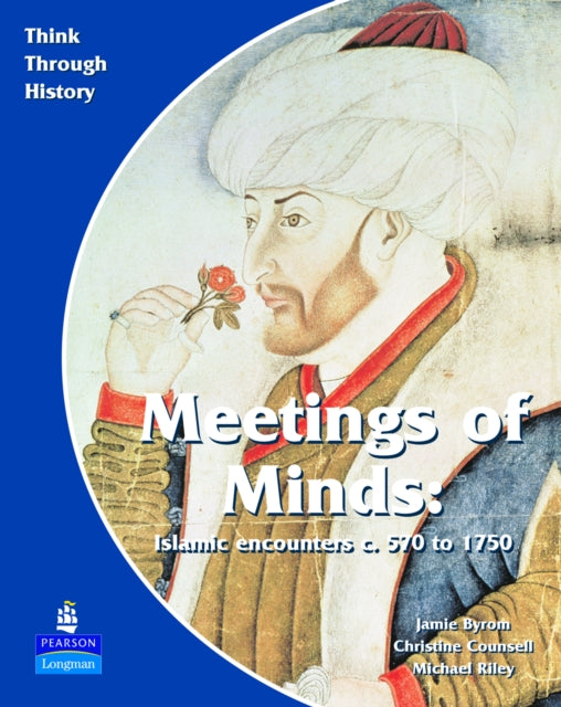 Book cover of: Meeting of Minds Islamic Encounters c. 570 to 1750 Pupil's Book