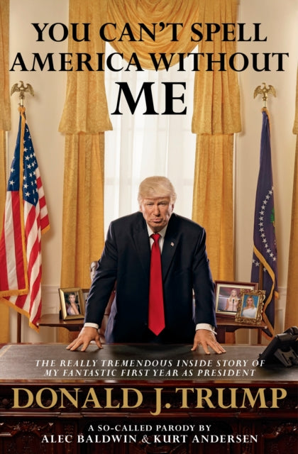 Book cover of: You Can't Spell America Without Me. By: Alec Baldwin