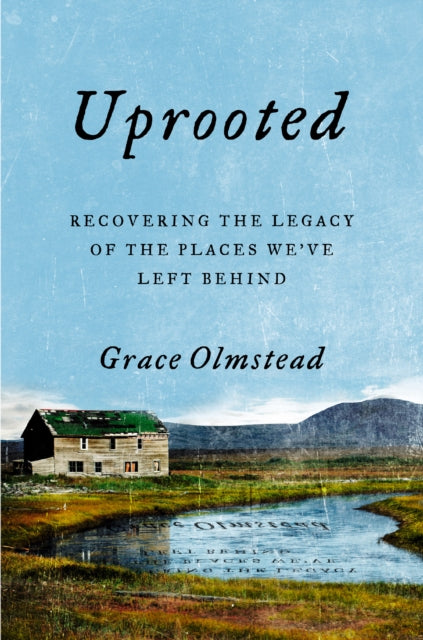 Book cover of: Uprooted. By: Grace Olmstead