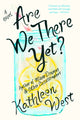 Book cover of: Are We There Yet?. By: Kathleen West