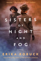 Book cover of: Sisters of Night and Fog. By: Erika Robuck