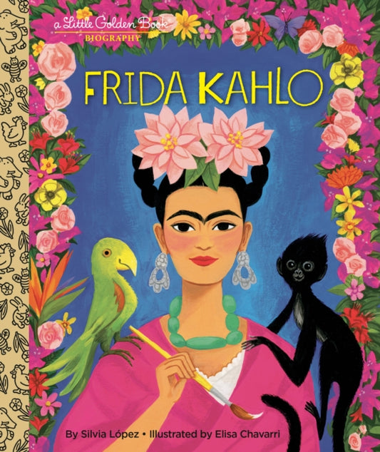 Book cover of: My Little Golden Book About Frida Kahlo. By: Silvia Lopez
