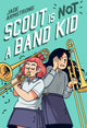 Book cover of: Scout Is Not a Band Kid. By: Jade Armstrong