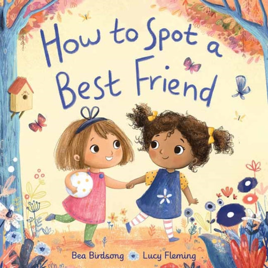 Book cover of: How to Spot a Best Friend. By: Bea Birdsong