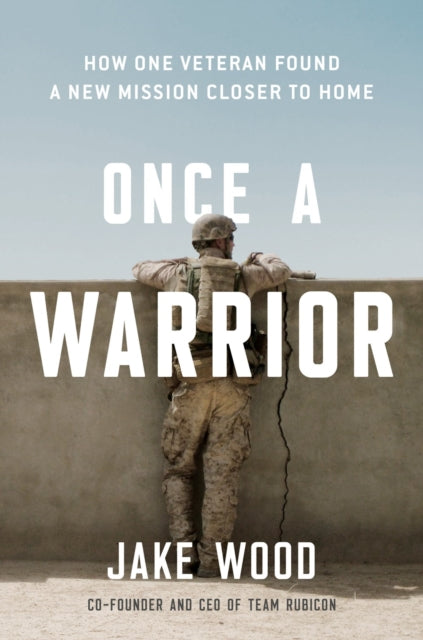 Book cover of: Once A Warrior. By: Jake Wood