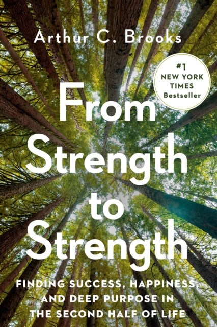 Book cover of: From Strength to Strength. By: Brooks, Arthur C.