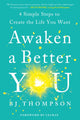 Book cover of: Awaken a Better You. By: B. J. Thompson