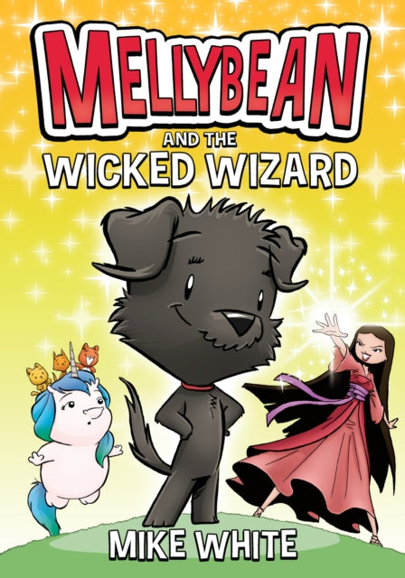 Book cover of: Mellybean and the Wicked Wizard. By: Mike White