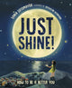 Book cover of: Just Shine!