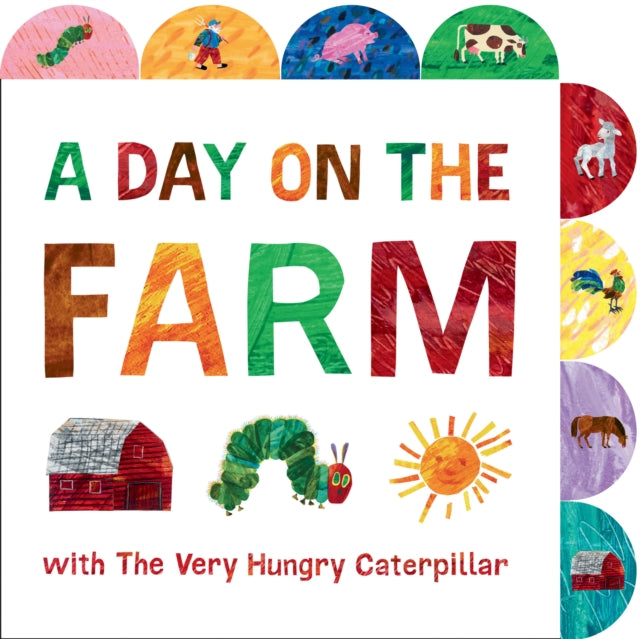 Book cover of: Day on the Farm with The Very Hungry Caterpillar. By: Eric Carle
