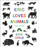 Eric Loves Animals, (Just Like You!) 9780593224366 Eric Carle