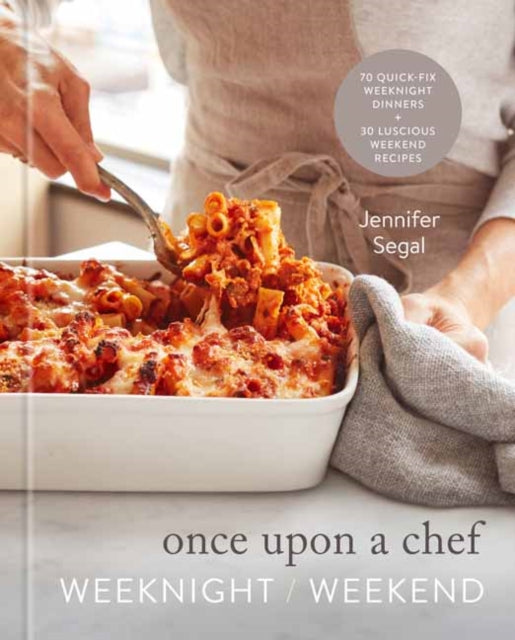 Book cover of: Once Upon a Chef: Weeknight/Weekend. By: Jennifer Segal