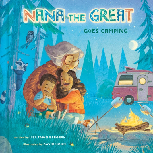 Book cover of: Nana the Great Goes Camping. By: Lisa Tawn Bergren