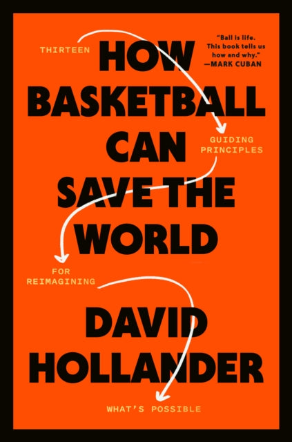 Book cover of: How Basketball Can Save the World. By: David Hollander