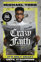 Book cover of: Crazy Faith. By: Michael Todd