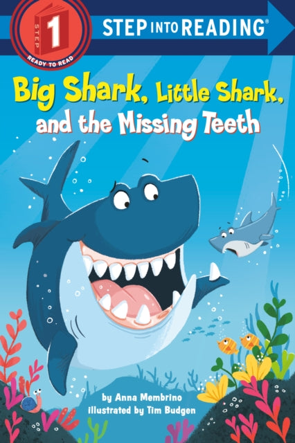 Book cover of: Big Shark, Little Shark, and the Missing Teeth. By: Anna Membrino