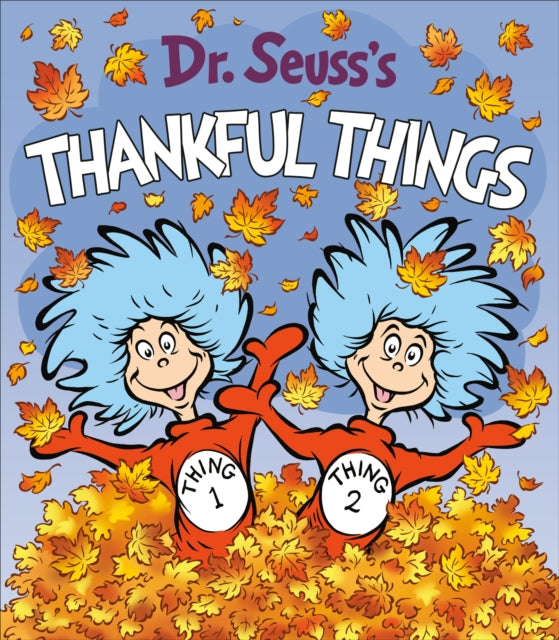 Book cover of: Dr. Seuss's Thankful Things. By: Dr. Seuss