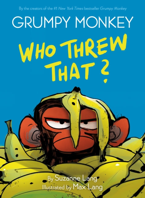 Book cover of: Grumpy Monkey Who Threw That?. By: Suzanne Lang