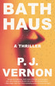Book cover of: Bath Haus. By: P. J. Vernon