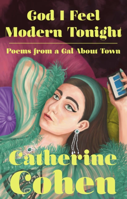 Book cover of: God I Feel Modern Tonight. By: Catherine Cohen