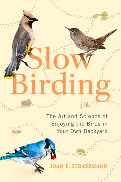 Book cover of: Slow Birding. By: Joan Strassmann