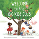 Book cover of: Welcome to the Big Kids Club. By: Chelsea Clinton