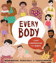 Book cover of: Every Body: A First Conversation About Bodies. By: Megan Madison