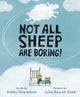 Book cover of: Not All Sheep Are Boring!. By: Bobby Moynihan