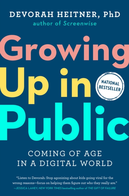 Book cover of: Growing Up in Public. By: Devorah Heitner