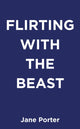 Book cover of: Flirting with the Beast. By: Jane Porter