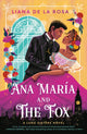 Book cover of: Ana Maria and The Fox. By: Liana De la Rosa