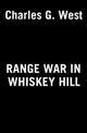 Book cover of: Range War in Whiskey Hill. By: Charles G. West