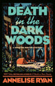 Book cover of: Death in the Dark Woods. By: Annelise Ryan