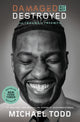 Book cover of: Damaged but Not Destroyed. By: Michael Todd