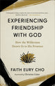 Book cover of: Experiencing Friendship with God. By: Faith Eury Cho