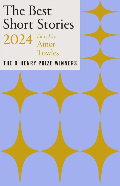 Best Short Stories 2024, The O. Henry Prize Winners 9780593470619 Amor Towles