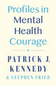 Book cover of: Profiles in Mental Health Courage. By: Patrick J. Kennedy