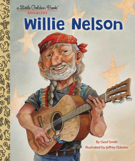 Book cover of: Willie Nelson: A Little Golden Book Biography. By: Geof Smith