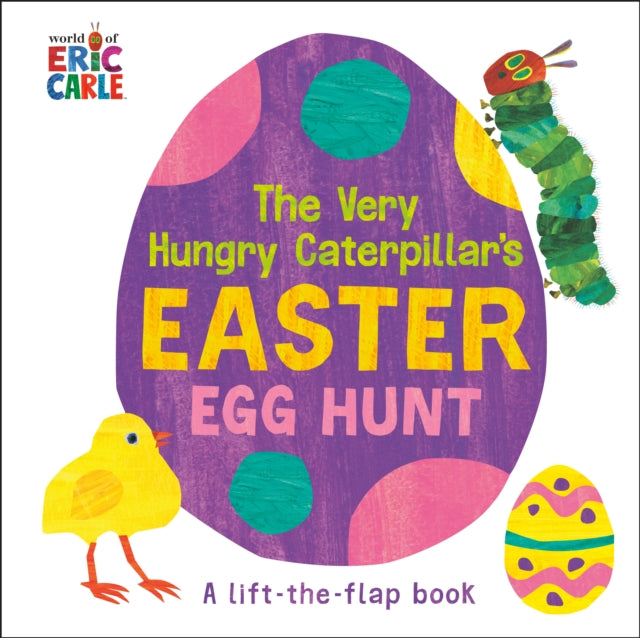 Book cover of: Very Hungry Caterpillar's Easter Egg Hunt. By: Eric Carle