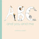 Book cover of: ABC and You and Me. By: Corinna Luyken