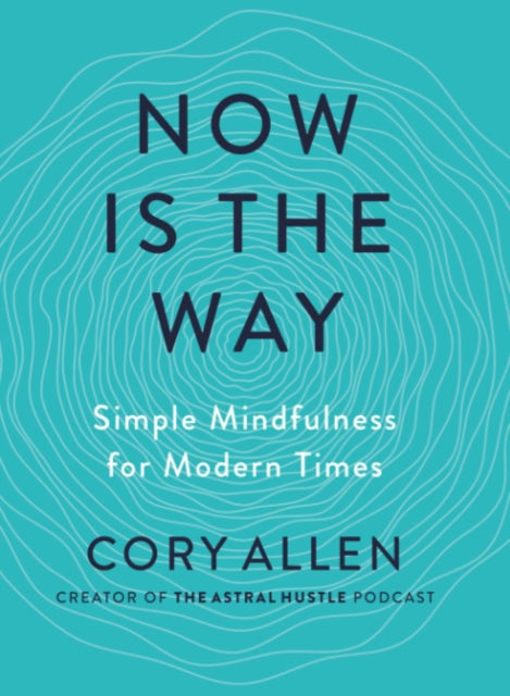 Book cover of: Now is the Way. By: Cory Allen