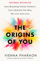 Book cover of: Origins of You. By: Vienna Pharaon