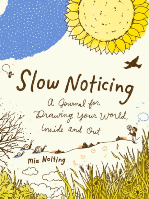 Book cover of: Slow Noticing. By: Mia Nolting