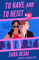Book cover of: To Have and to Heist. By: Sara Desai