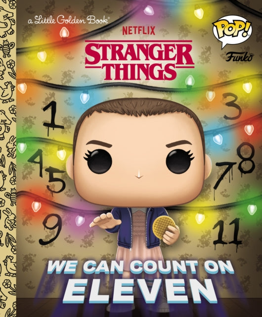 Book cover of: Stranger Things: We Can Count on Eleven (Funko Pop!). By: Golden Books