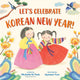 Book cover of: Let's Celebrate Korean New Year!. By: Michelle W. Park